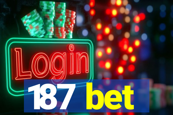 187 bet